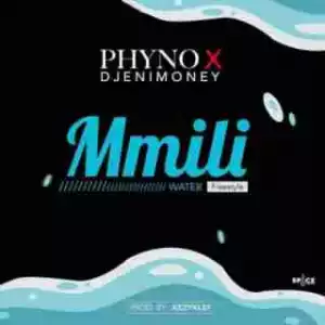 Phyno - Mmili ft Dj Enimoney